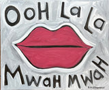 "Ooh La La, Mwah"