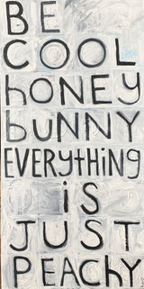 "Be Cool Honey Bunny"