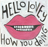"Hello Lovey"