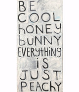 "Be Cool Honey Bunny"